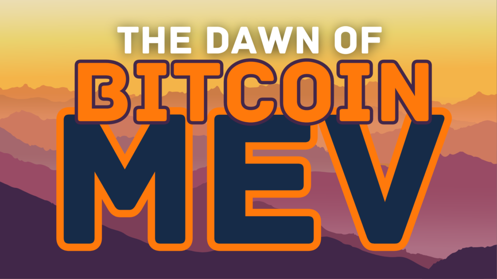 dawn of bitcoin mev